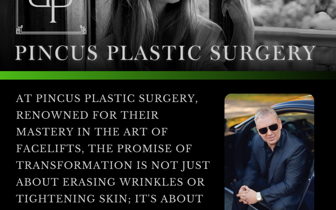 Pincus Plastic Surgery: Reinventing Youth